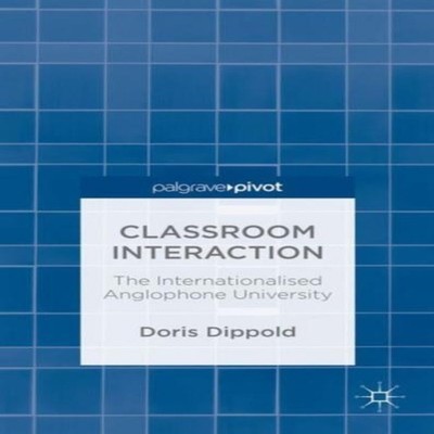 Classroom Interaction The Internationalised Anglophone University