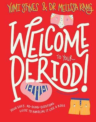 Welcome to Your Period by Yumi Stynes, Dr Melissa Kang (Paperback, 2020) - Image 2