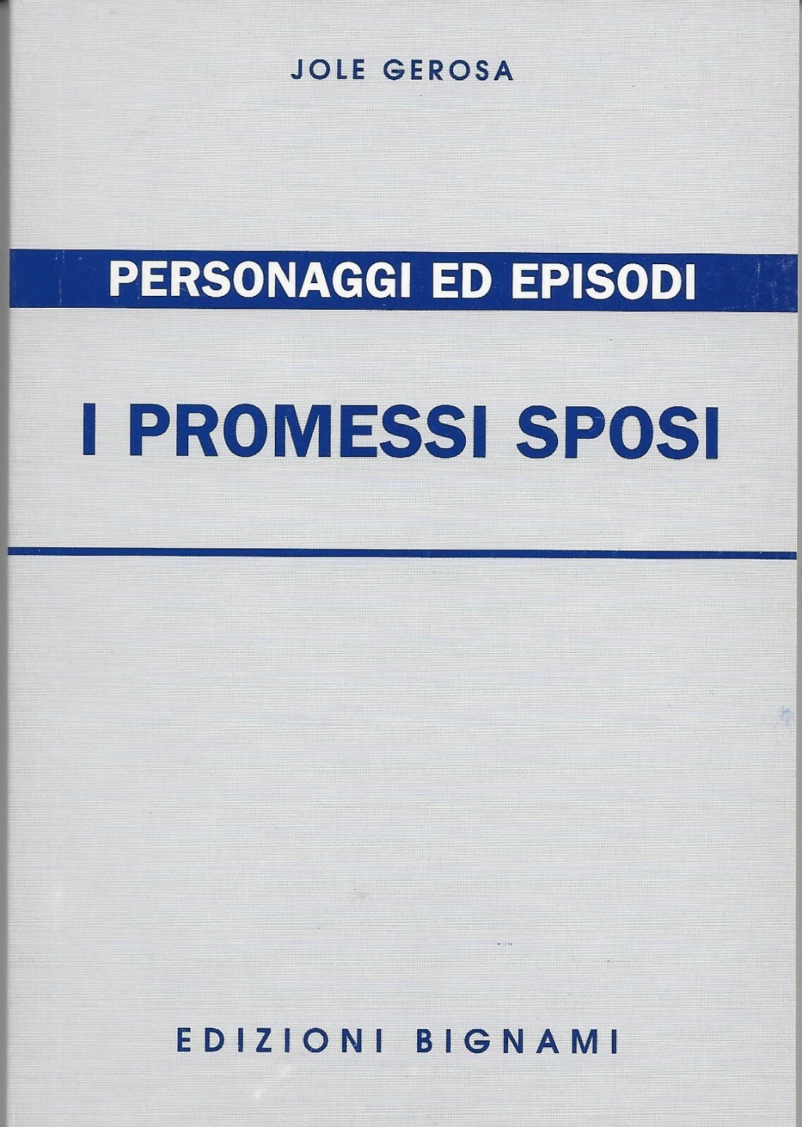 I Promessi sposi. Personaggi ed episodi (  a cura di Jole Gerosa )  - Nuovo