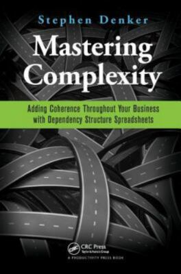 Mastering Complexity : Adding Coherence Throughout Your Business With Depende...