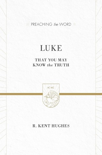 Luke by R. Kent Hughes - 9781433538346