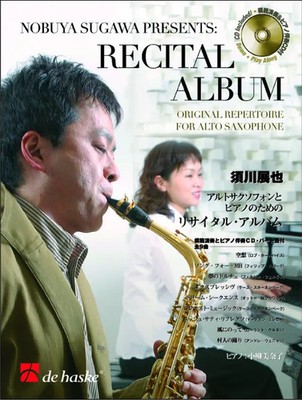 Recital Album | Original Repertoire for Alto Saxophone | Nobuya Sugawa Presents