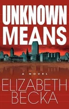 Unknown Means - Hardcover By Becka, Elizabeth - GOOD