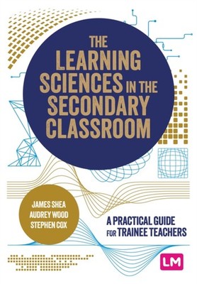 LEARNING SCIENCES IN THE SECONDARY CLASS by SHEA, JAMES Paperback Self Help