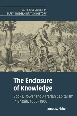 The Enclosure of Knowledge: Books, Power and Ag, Fisher Paperback..