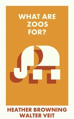 What Are Zoos For by Heather  Browning PAPERBACK 9781529231045
