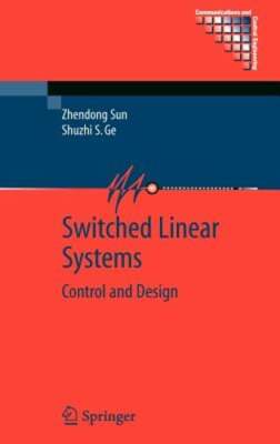 Switched Linear Systems: Control and Design by Zhendong Sun: New