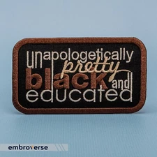 Unapologetically Pretty Black Educated Patch Iron On - HBCU Melanin Black Queen