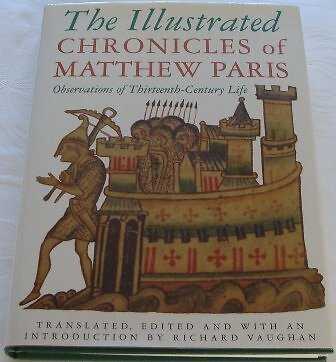 THE ILLUSTRATED CHRONICLES OF MATTHEW PARIS: OBSERVATIONS By Richard Vaughan NEW