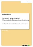 Einfluss Der Motivation Und Arbeitszufriedenheit Auf Die Arbeitsleistung Buch