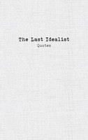 The Last Idealist: Quotes | The Last Idealist | Taschenbuch | Englisch | 2026