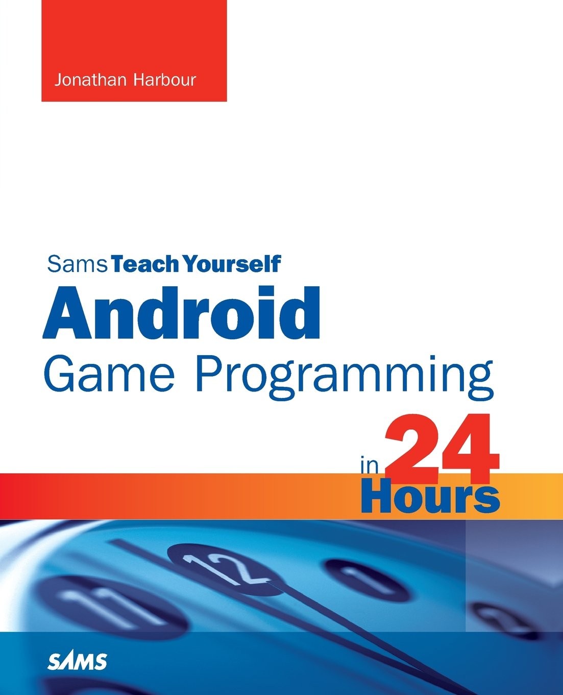 Sams Teach Yourself Android Game Programming in 24 Hours (Sams Teach Yourself i