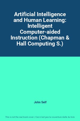 Artificial Intelligence and Human Learning: Intelligent Computer-aided Instructi