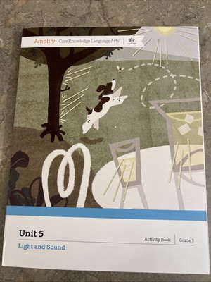 Amplify Core Knowledge Language Arts Unit 5 Light and Sound Grade 3