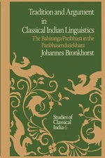 Bronkhorst - Tradition and Argument in Classical Indian Linguistics    - X555z