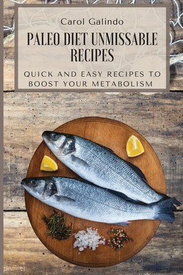 Paleo Diet Unmissable Recipes Quick and Easy Recipes to Boost your Metabolism