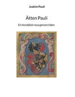 ÄTten Pauli | En Heraldisk Resa Genom Tiden FortsäTtning | Joakim Pauli | Buch