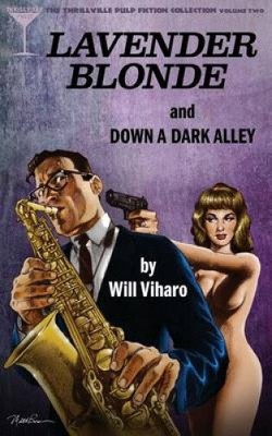 The Thrillville Pulp Fiction Collection, Volume Two: Lavender Blonde/Down a