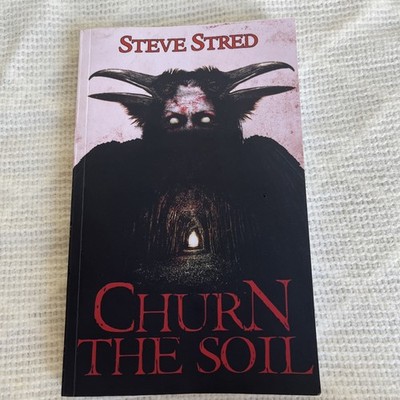 Churn the Soil by Steve Stred Paperback Horror Novel BYP Publisher