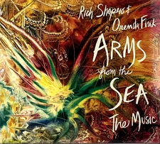 Rich Shapero & Orenda Fink - Arms From The Sea: The Music CD Digipak 2015 SEALED