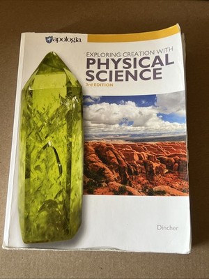 Apologia Exploring Creation with Physical Science 3rd edition, Dincher, 2020