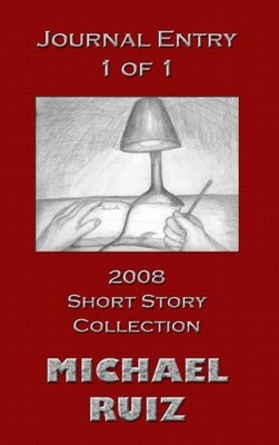 Ruiz - Journal Entry 1 of 1  2008 Short Story Collection - New hardbac - X555z