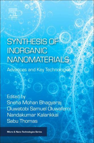 Synthesis of Inorganic Nanomaterials Advances and Key Technologies Bhagyaraj