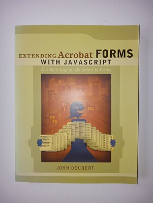 Extending Acrobat Forms with JavaScript by John Deubert (2003, Trade ...