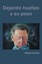 Dejando Huellas a Su Paso by Miguel Gomez (Spanish) Paperback Book