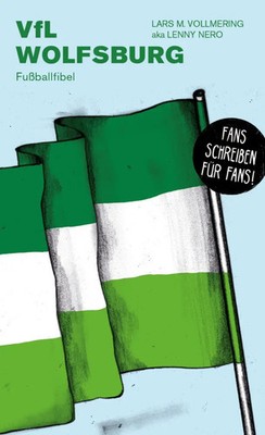 VfL Wolfsburg | Fußballfibel | Lars Vollmering (u. a.) | Deutsch | Taschenbuch