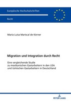Migration Und Integration Durch Recht | Maria Luisa Mariscal De KöRner | Buch