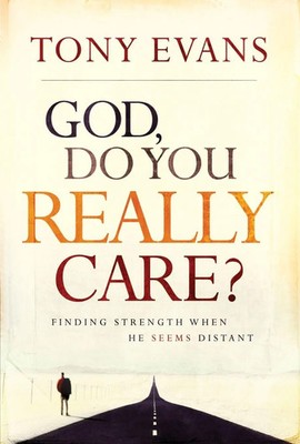 God, Do You Really Care? Finding Strength When He Seems Distant Tony Evans Buch