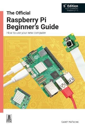 The Official Raspberry Pi Beginner's Guide: How to use your new