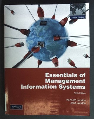 Essentials of Management Information Systems. Global Edition. Laudon, Kenneth C.