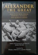 Alexander the Great. Selections from Arrian, Diodorus, Plutarch, and Q. Curtius