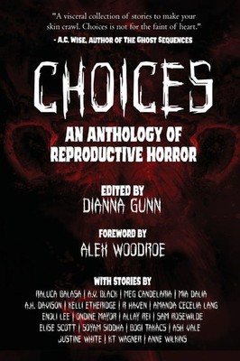 Choices An Anthology of Reproductive Horror Dianna Gunn Taschenbuch Englisch