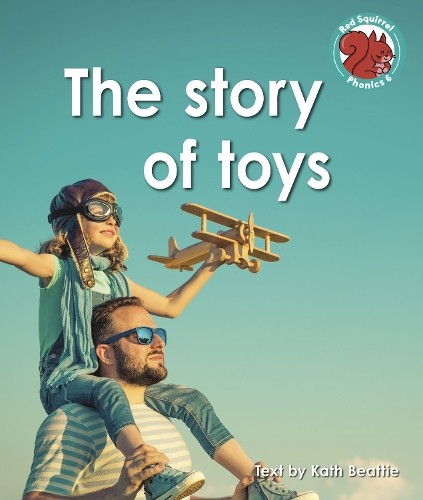 The story of toys by Kath Beattie - 9781398252349