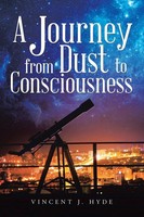 Vincent J. Hyde | A Journey From Dust To Consciousness | Taschenbuch | Englisch