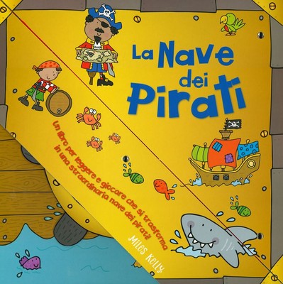 Libri Miles Kelly - La Nave Dei Pirati. Ediz. A Colori