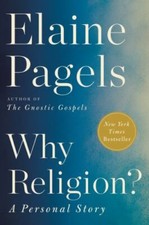 Why Religion?: A Personal Story by Pagels, Elaine