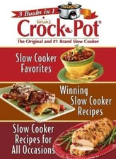 3 Books in 1: Rival Crock Pot (Slow Cooker Favorites; Winning Slow C - VERY GOOD