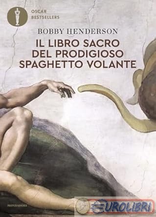 9788804792086   Il libro sacro del Prodigioso Spaghetto Volante  Mondadori Bobby