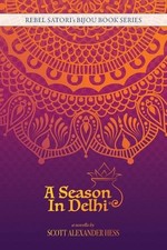 A Season in Delhi by Scott Alexander Hess Paperback Book