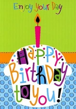 Enjoy Your Day - Birthday Greeting Card - 179A