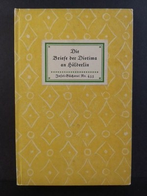 Die Briefe der Diotima an Hölderlin.  Insel-Bücherei Nr.:455. o. A.: