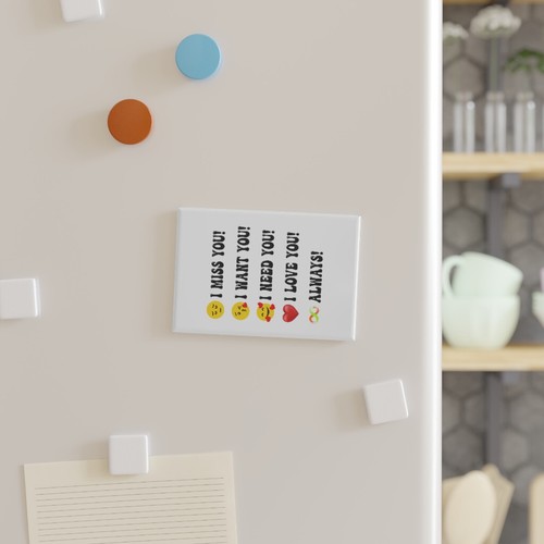 I Miss You I Want You I Need You I Love You Always Button Magnet Rectangle - Picture 3 of 4