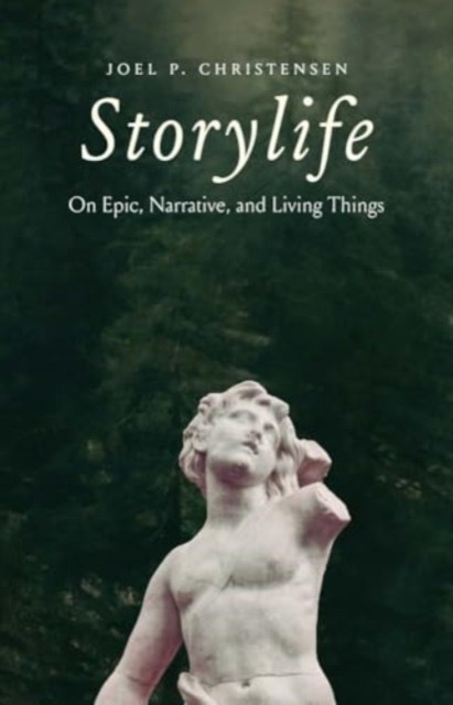 Storylife On Epic Narrative and Living Things by Joel P. Christensen HARDBACK - Image 4