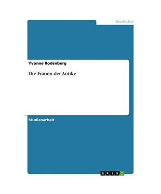 Die Frauen der Antike, Rodenberg, Yvonne