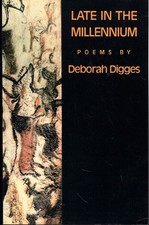 Deborah Digges / Late in the Millenium Poems 1st Edition 1985