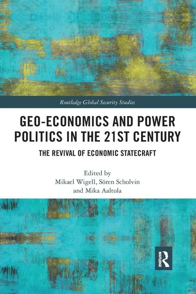 Geo-Economics And Power Politics In The 21St Century Mikael Wigell (U. A.) Buch-image